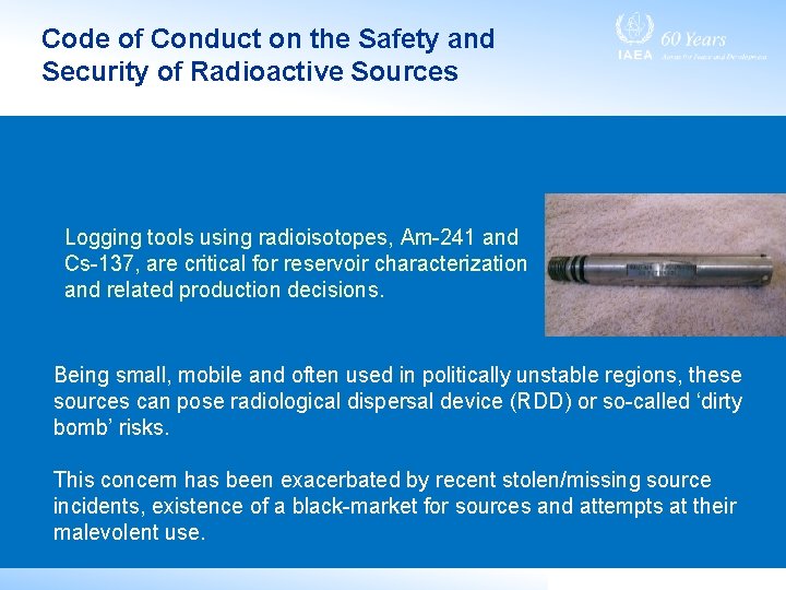 Code of Conduct on the Safety and Security of Radioactive Sources Well-logging source Logging Code of Conduct on the Safety and Security of Radioactive Sources Well-logging source Logging