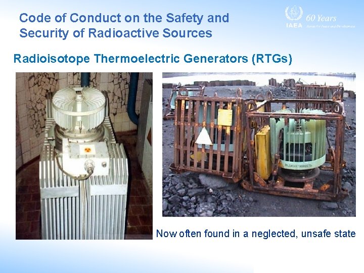 Code of Conduct on the Safety and Security of Radioactive Sources Radioisotope Thermoelectric Generators Code of Conduct on the Safety and Security of Radioactive Sources Radioisotope Thermoelectric Generators