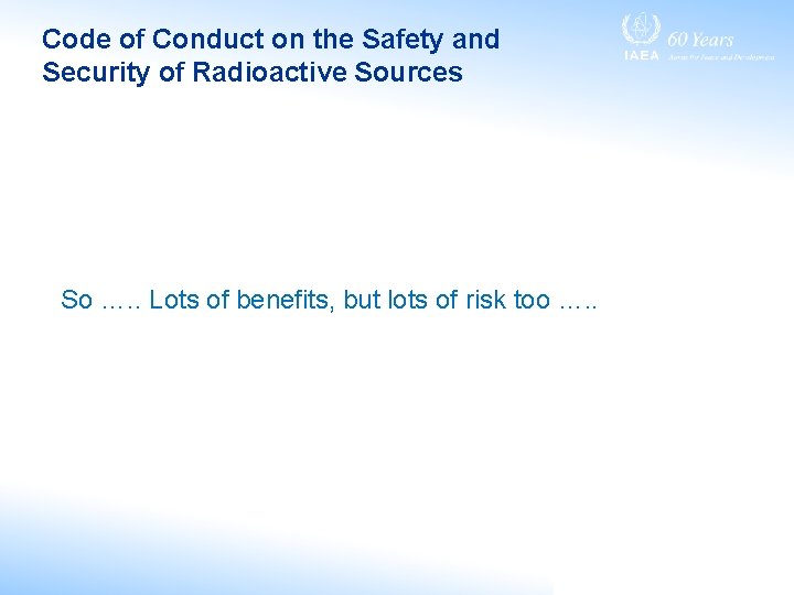 Code of Conduct on the Safety and Security of Radioactive Sources So …. . Code of Conduct on the Safety and Security of Radioactive Sources So …. .