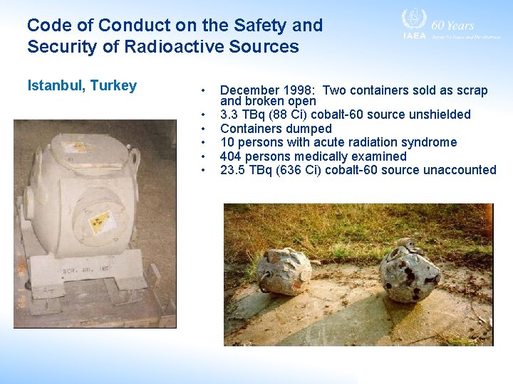 Code of Conduct on the Safety and Security of Radioactive Sources Istanbul, Turkey • Code of Conduct on the Safety and Security of Radioactive Sources Istanbul, Turkey •