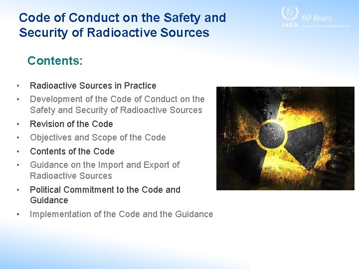 Code of Conduct on the Safety and Security of Radioactive Sources Contents: • • Code of Conduct on the Safety and Security of Radioactive Sources Contents: • •