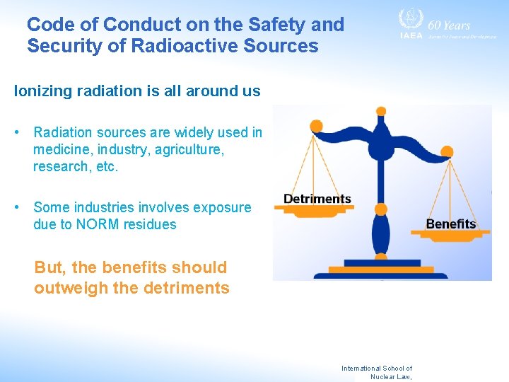 Code of Conduct on the Safety and Security of Radioactive Sources Ionizing radiation is Code of Conduct on the Safety and Security of Radioactive Sources Ionizing radiation is