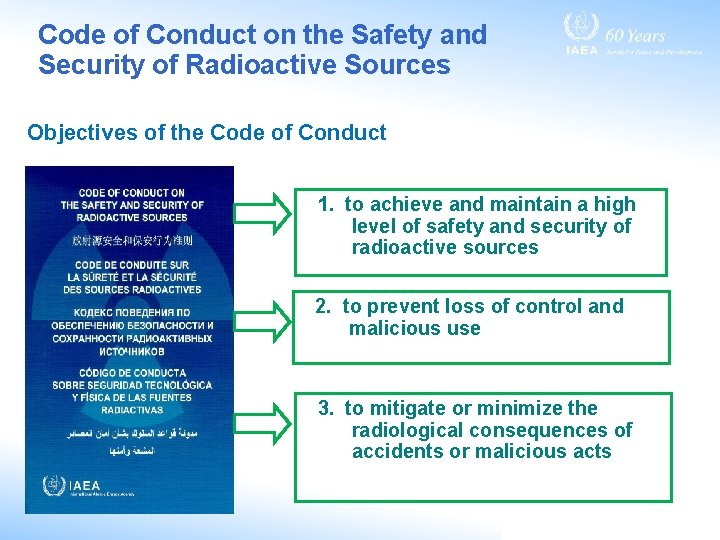 Code of Conduct on the Safety and Security of Radioactive Sources Objectives of the Code of Conduct on the Safety and Security of Radioactive Sources Objectives of the