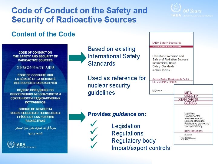 Code of Conduct on the Safety and Security of Radioactive Sources Content of the Code of Conduct on the Safety and Security of Radioactive Sources Content of the