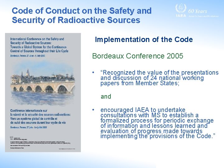 Code of Conduct on the Safety and Security of Radioactive Sources Implementation of the Code of Conduct on the Safety and Security of Radioactive Sources Implementation of the