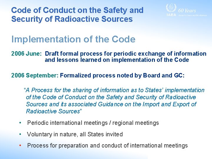 Code of Conduct on the Safety and Security of Radioactive Sources Implementation of the Code of Conduct on the Safety and Security of Radioactive Sources Implementation of the