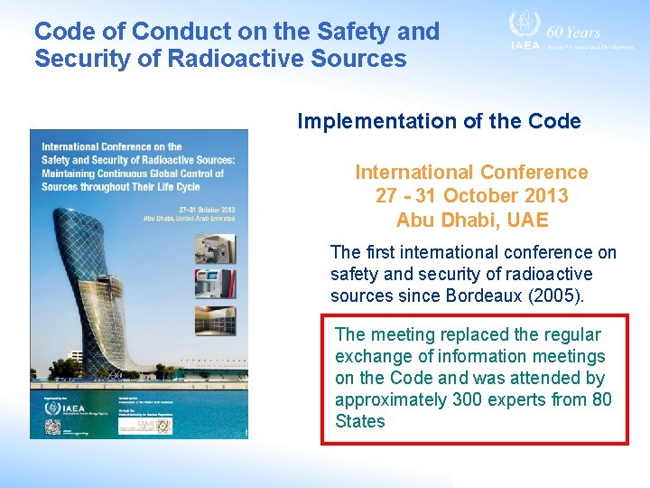 Code of Conduct on the Safety and Security of Radioactive Sources Implementation of the Code of Conduct on the Safety and Security of Radioactive Sources Implementation of the