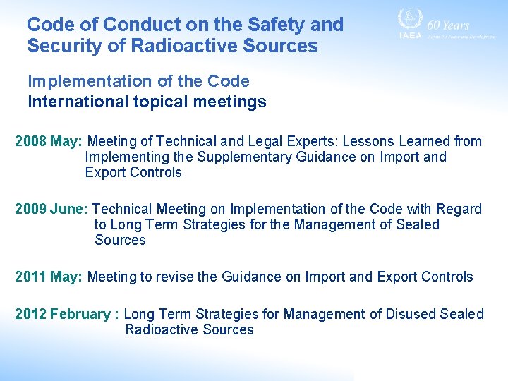 Code of Conduct on the Safety and Security of Radioactive Sources Implementation of the Code of Conduct on the Safety and Security of Radioactive Sources Implementation of the