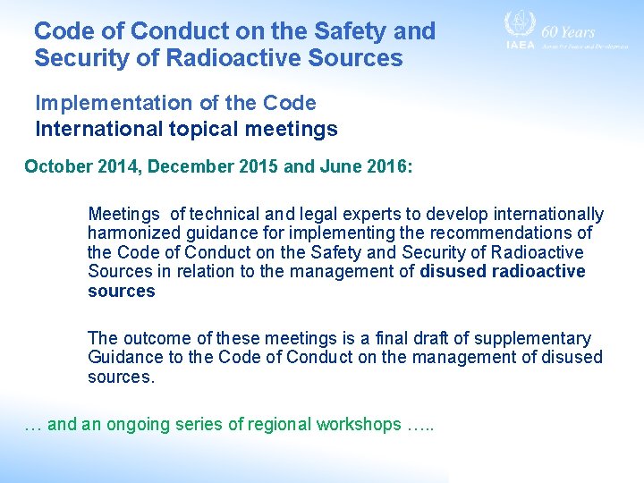Code of Conduct on the Safety and Security of Radioactive Sources Implementation of the Code of Conduct on the Safety and Security of Radioactive Sources Implementation of the