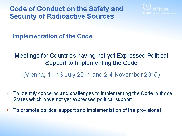 Code of Conduct on the Safety and Security of Radioactive Sources Implementation of the Code of Conduct on the Safety and Security of Radioactive Sources Implementation of the