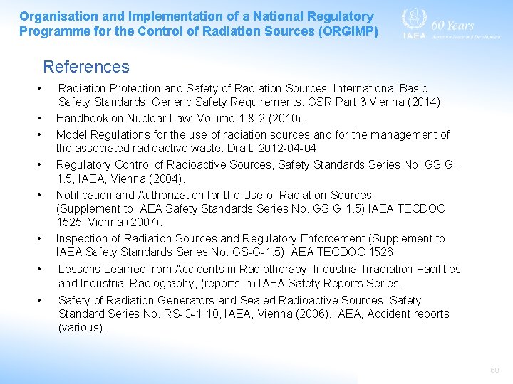Organisation and Implementation of a National Regulatory Programme for the Control of Radiation Sources Organisation and Implementation of a National Regulatory Programme for the Control of Radiation Sources