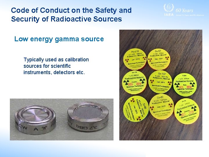 Code of Conduct on the Safety and Security of Radioactive Sources Low energy gamma Code of Conduct on the Safety and Security of Radioactive Sources Low energy gamma