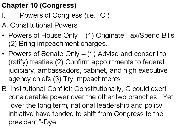 Chapter 10 (Congress) I. Powers of Congress (i. e. “C”) A. Constitutional Powers •