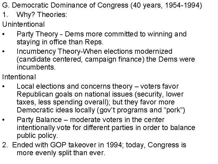 G. Democratic Dominance of Congress (40 years, 1954 -1994) 1. Why? Theories: Unintentional •