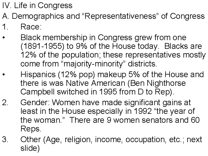 IV. Life in Congress A. Demographics and “Representativeness” of Congress 1. Race: • Black