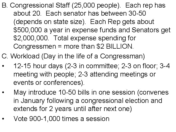 B. Congressional Staff (25, 000 people). Each rep has about 20. Each senator has