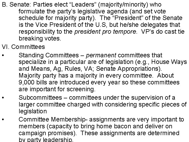 B. Senate: Parties elect “Leaders” (majority/minority) who formulate the party’s legislative agenda (and set