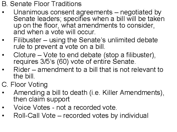 B. Senate Floor Traditions • Unanimous consent agreements – negotiated by Senate leaders; specifies