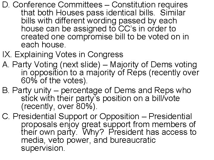 D. Conference Committees – Constitution requires that both Houses pass identical bills. Similar bills