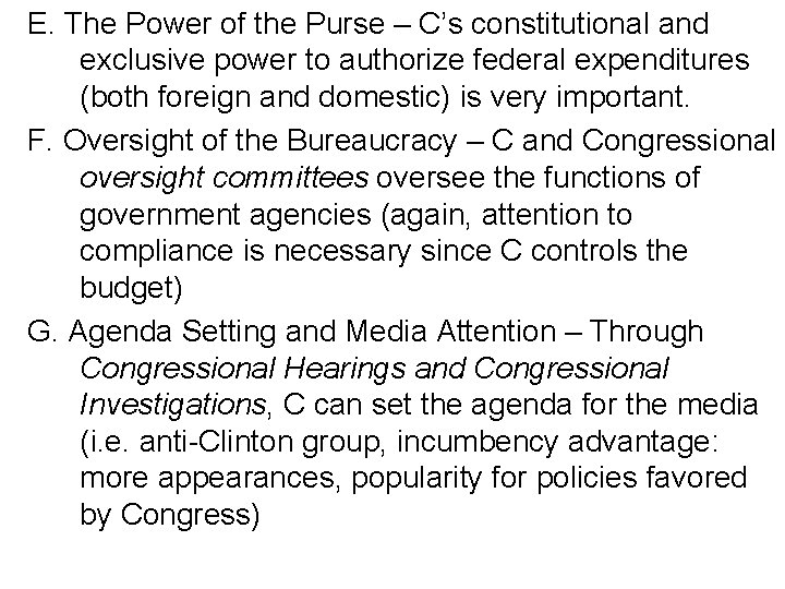 E. The Power of the Purse – C’s constitutional and exclusive power to authorize