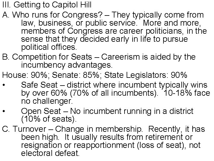 III. Getting to Capitol Hill A. Who runs for Congress? – They typically come