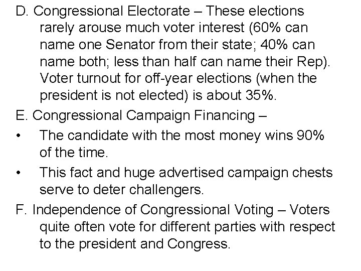 D. Congressional Electorate – These elections rarely arouse much voter interest (60% can name