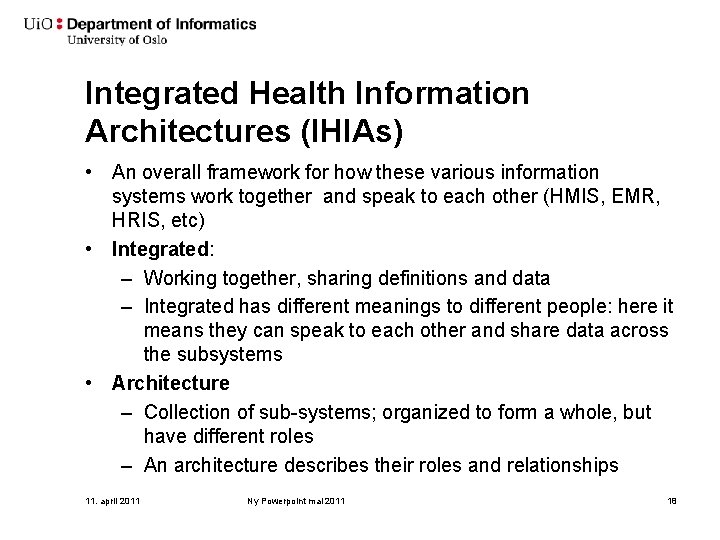 Integrated Health Information Architectures (IHIAs) • An overall framework for how these various information