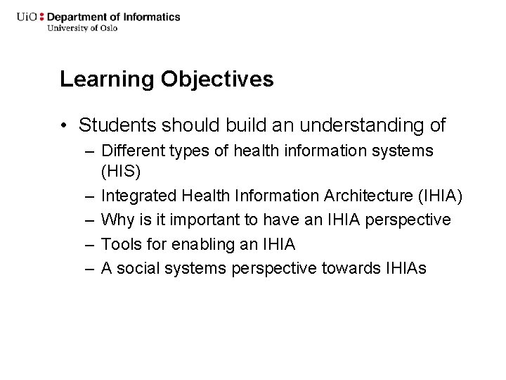 Learning Objectives • Students should build an understanding of – Different types of health