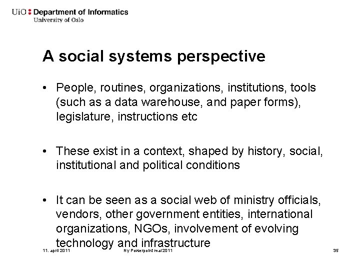 A social systems perspective • People, routines, organizations, institutions, tools (such as a data