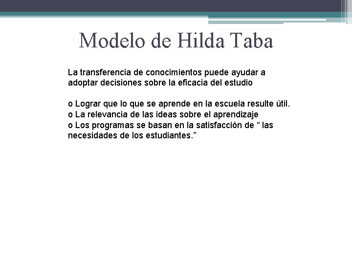 Modelo de Hilda Taba La transferencia de conocimientos puede ayudar a adoptar decisiones sobre
