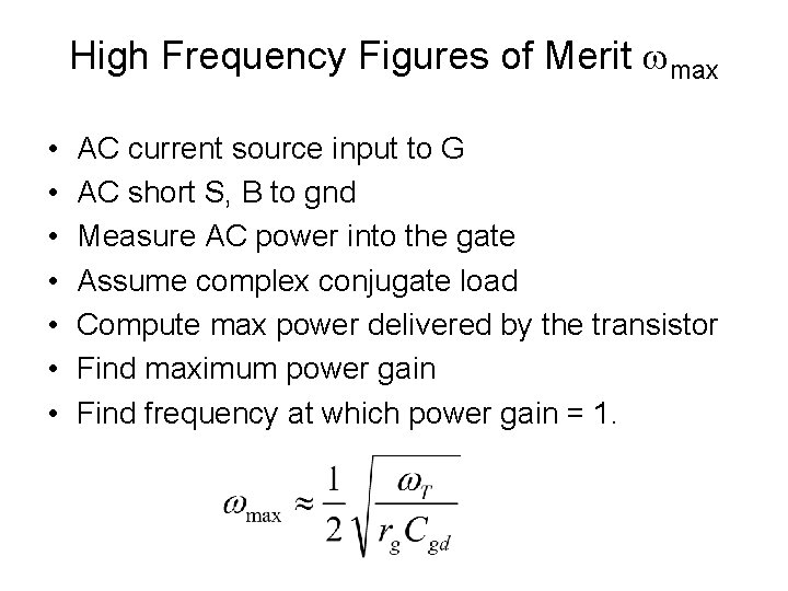 High Frequency Figures of Merit wmax • • AC current source input to G