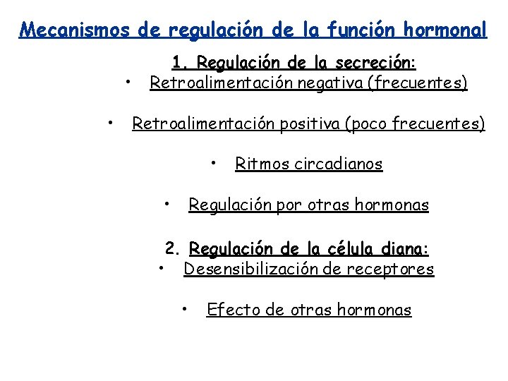 Mecanismos de regulación de la función hormonal • • 1. Regulación de la secreción: Mecanismos de regulación de la función hormonal • • 1. Regulación de la secreción:
