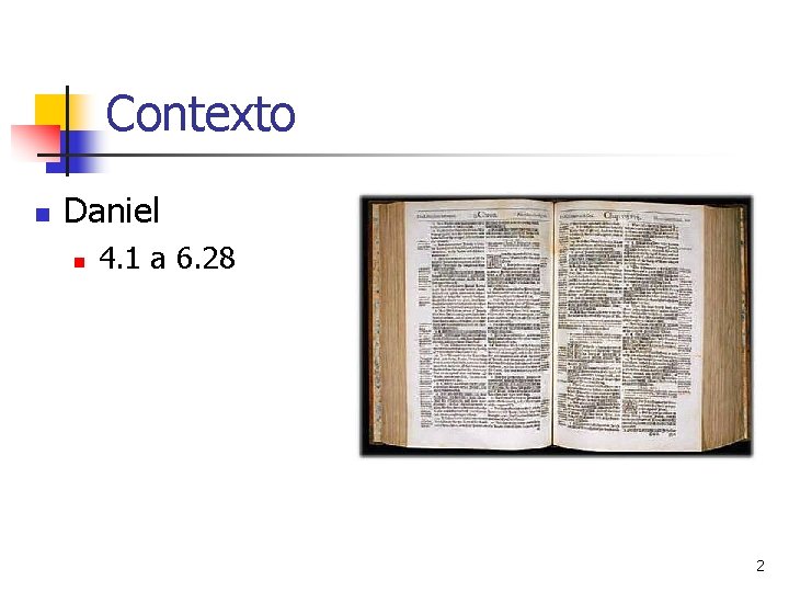 Contexto n Daniel n 4. 1 a 6. 28 2 