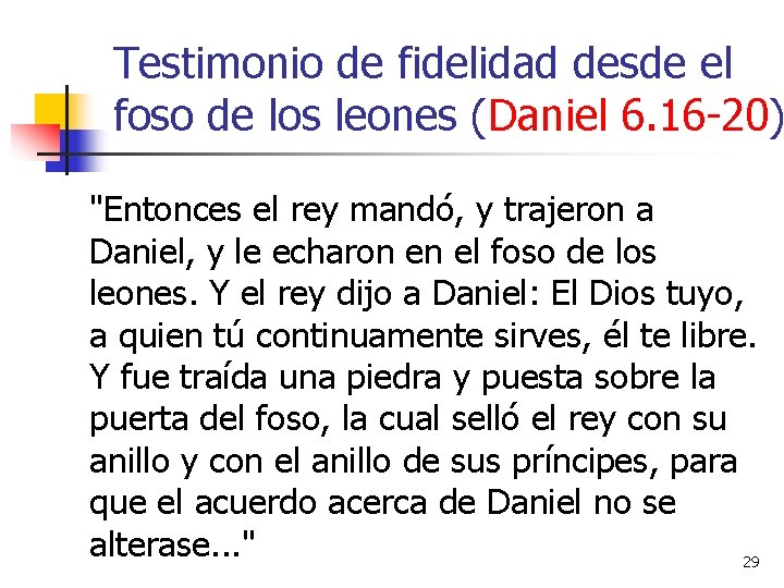 Testimonio de fidelidad desde el foso de los leones (Daniel 6. 16 -20) "Entonces