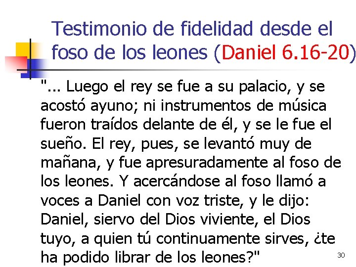 Testimonio de fidelidad desde el foso de los leones (Daniel 6. 16 -20) ".