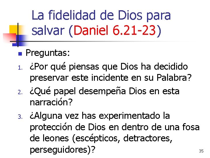La fidelidad de Dios para salvar (Daniel 6. 21 -23) n 1. 2. 3.