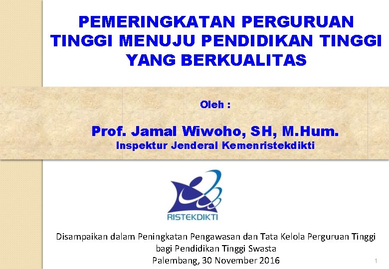 PEMERINGKATAN PERGURUAN TINGGI MENUJU PENDIDIKAN TINGGI YANG BERKUALITAS Oleh : Prof. Jamal Wiwoho, SH,