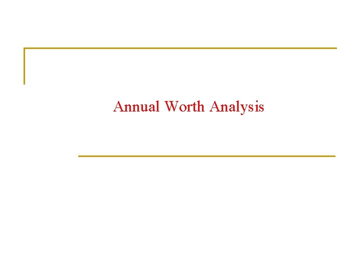 Annual Worth Analysis 