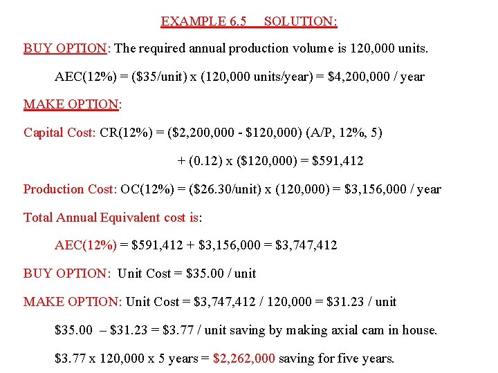 EXAMPLE 6. 5 SOLUTION: BUY OPTION: The required annual production volume is 120, 000