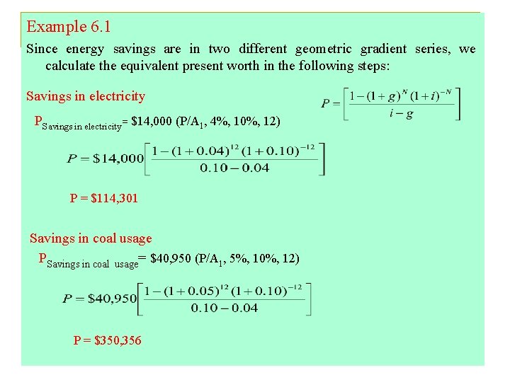 Example 6. 1 Since energy savings are in two different geometric gradient series, we