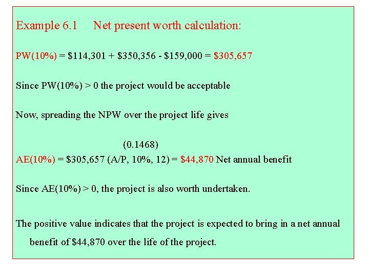 Example 6. 1 Net present worth calculation: PW(10%) = $114, 301 + $350, 356