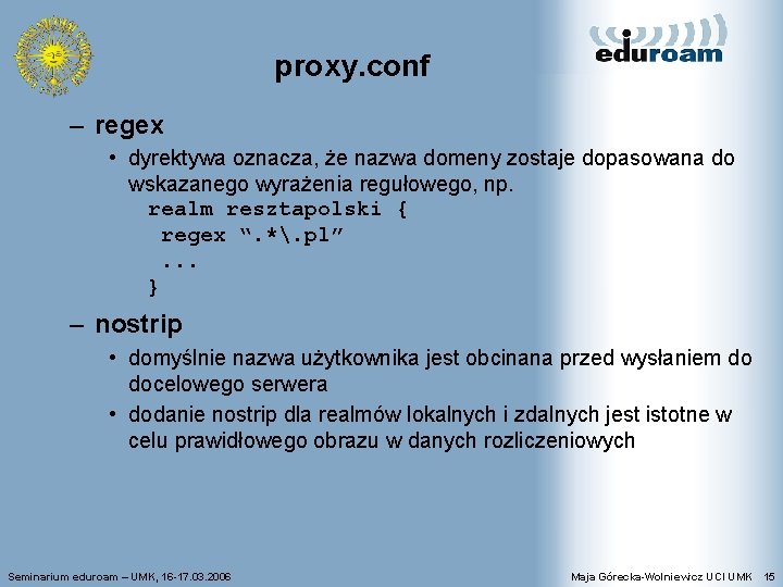 proxy. conf – regex • dyrektywa oznacza, że nazwa domeny zostaje dopasowana do wskazanego