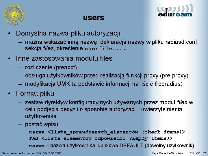 users • Domyślna nazwa pliku autoryzacji – można wskazać inną nazwę: deklaracja nazwy w