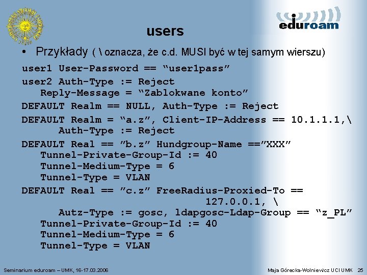 users • Przykłady (  oznacza, że c. d. MUSI być w tej samym