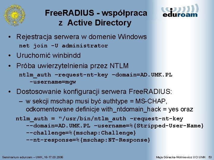 Free. RADIUS - współpraca z Active Directory • Rejestracja serwera w domenie Windows net