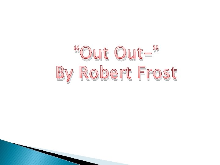 “Out Out-” By Robert Frost 