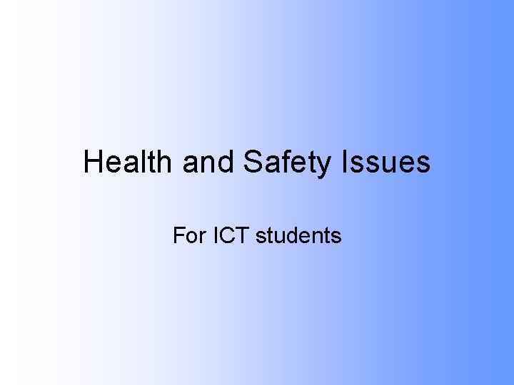 Health and Safety Issues For ICT students 