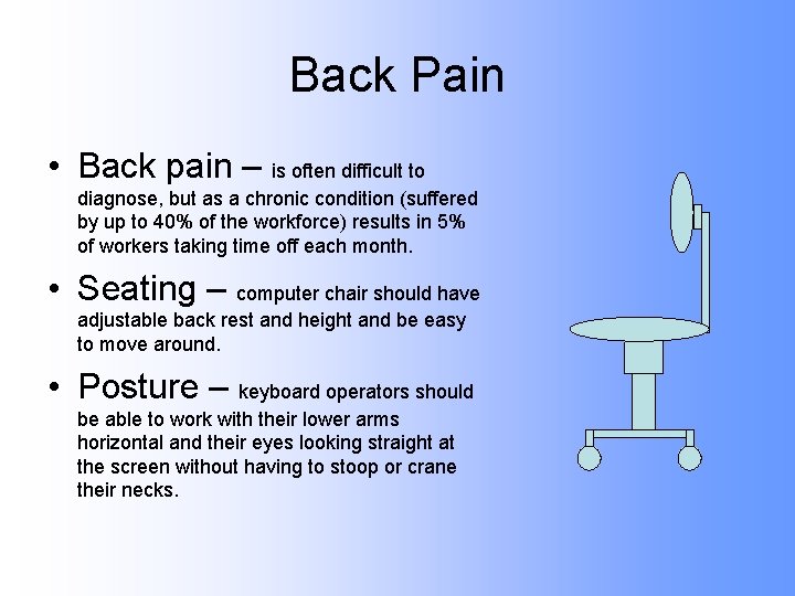Back Pain • Back pain – is often difficult to diagnose, but as a