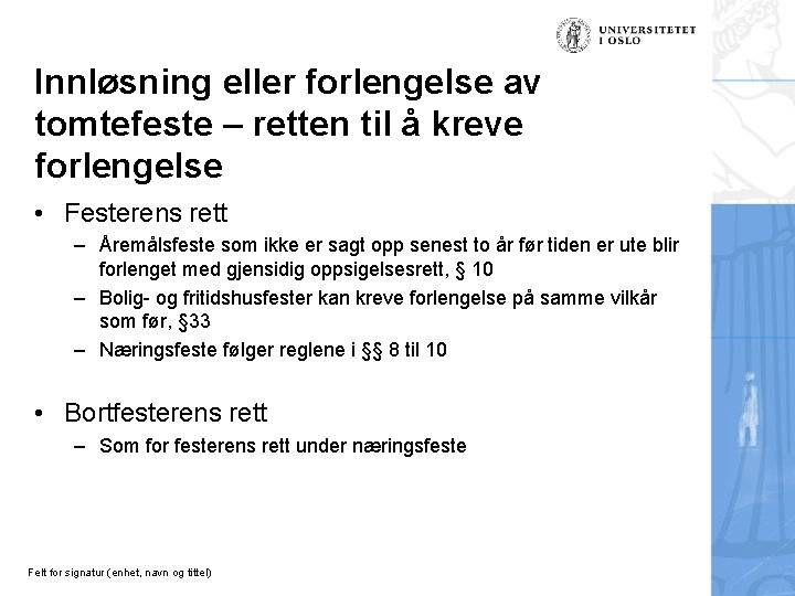 Innløsning eller forlengelse av tomtefeste – retten til å kreve forlengelse • Festerens rett