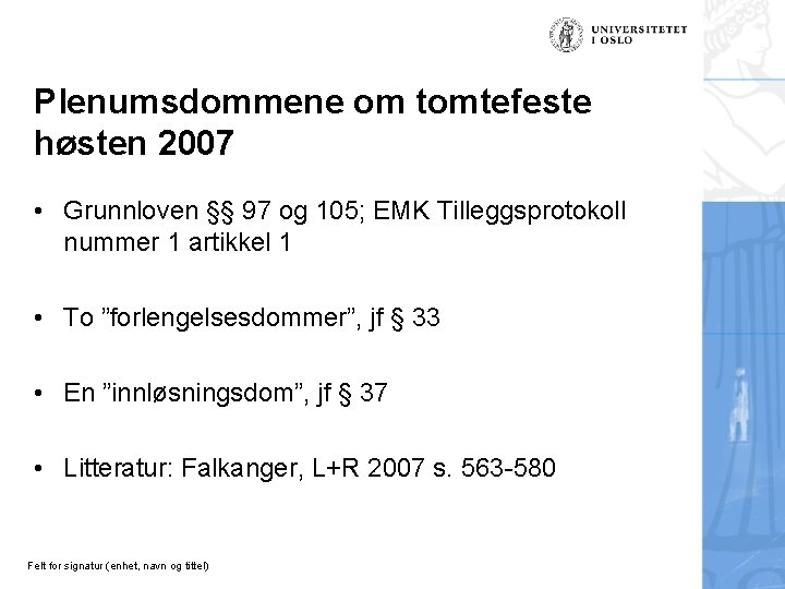 Plenumsdommene om tomtefeste høsten 2007 • Grunnloven §§ 97 og 105; EMK Tilleggsprotokoll nummer